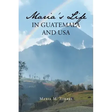Maria's Life in Guatemala and USA