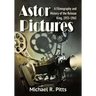 Astor Pictures: A Filmography and History of the Reissue King, 1933-1965