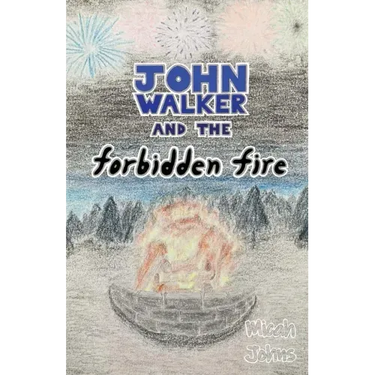 John Walker and the Forbidden Fire