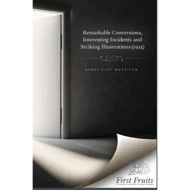 Remarkable Conversions, Interesting Incidents and Striking Illustrations
