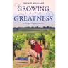 Growing Into Greatness: A Vintage Vineyard Novel