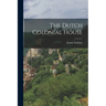 The Dutch Colonial House