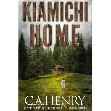 Kiamichi Home: Book Four of the Kiamichi Survival Series