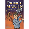 Prince Martin and the Last Centaur: A Tale of Two Brothers, a Courageous Kid, and the Duel for the Desert