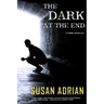 The Dark at the End: A Tunnel Vision Novel