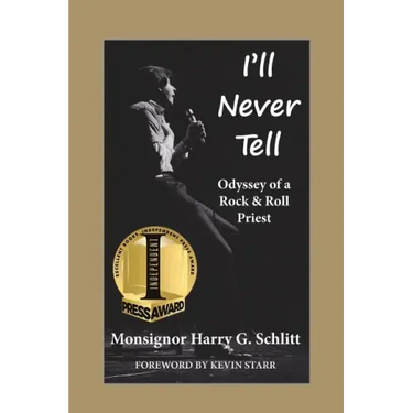 I'll Never Tell: Odyssey of a Rock & Roll Priest