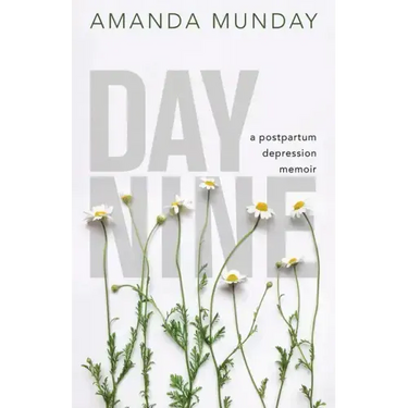Day Nine: A Postpartum Depression Memoir