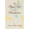 The Fine Art of Kindness