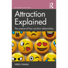 Attraction Explained: The Science of How We Form Relationships