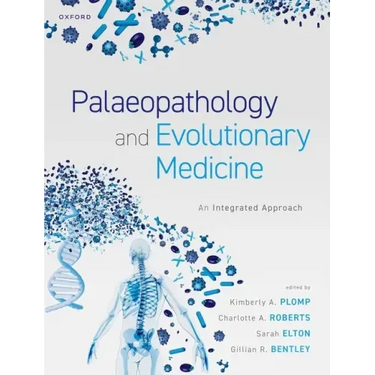 Palaeopathology and Evolutionary Medicine: An Integrated Approach