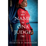 My Name Is Ona Judge: An absolutely gripping historical novel
