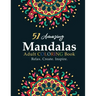 Mandala Coloring Book for Beginners: Inspiration Begets Creation That Brings about Relaxation