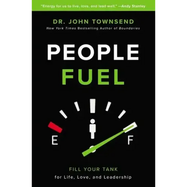 People Fuel: Fill Your Tank for Life, Love, and Leadership