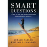 Smart Questions: Learn to Ask the Right Questions for Powerful Results