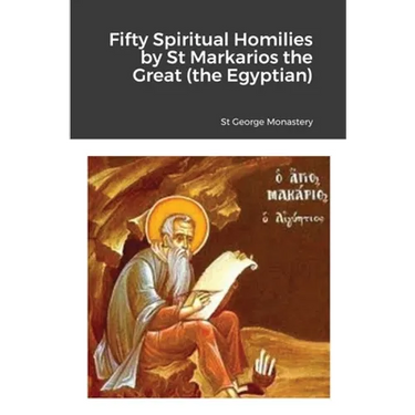 Fifty Spiritual Homilies by St Markarios the Great (the Egyptian)