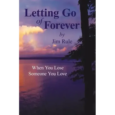 Letting Go of Forever: When You Lose Someone You Love