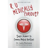 R U Medically Curious?: Simple Answers to Common Medical Questions
