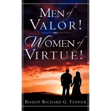 Men of Valor! Women of Virtue!