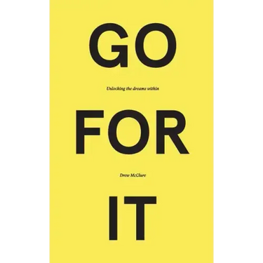 Go for It: Unlocking the Dreams Within