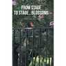 From Stage to Stage...Blossoms