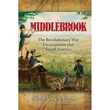 Middlebrook: The Encampment That Saved America
