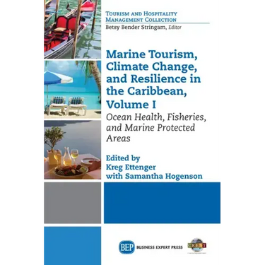 Marine Tourism, Climate Change, and Resiliency in the Caribbean, Volume I: Ocean Health, Fisheries, and Marine Protected Areas