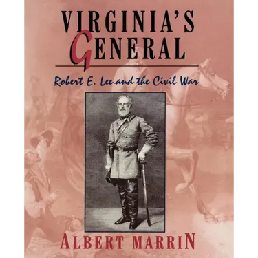 Virginia's General: Robert E. Lee and the Civil War