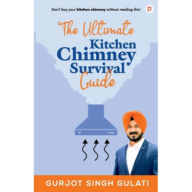 The Ultimate Kitchen Chimney Survival Guide