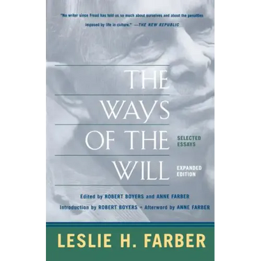 The Ways of the Will: Selected Essays Expanded Edition