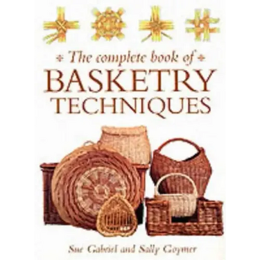 The Complete Book of Basketry Techniques