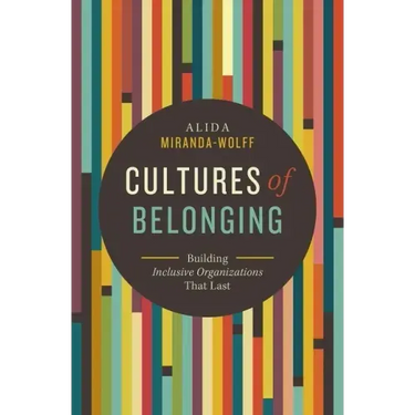 Cultures of Belonging: Building Inclusive Organizations That Last