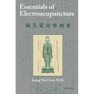 Essentials of Electroacupuncture Third Edition