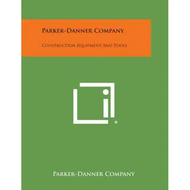 Parker-Danner Company: Construction Equipment and Tools