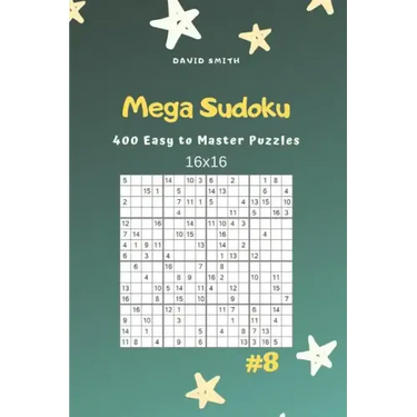 Mega Sudoku - 400 Easy to Master Puzzles 16x16 Vol.8