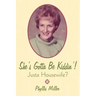 She's Gotta Be Kiddin'!: Justa Housewife?