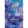 Tarot for Creatives: 21 Tarot Spreads to (Re)Connect to Your Intuition and Ignite That Creative Spark