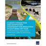 Climate Change Risk and Adaptation Assessment for Irrigation in Southern Viet Nam: Water Efficiency Improvement in Drought-Affected Provinces