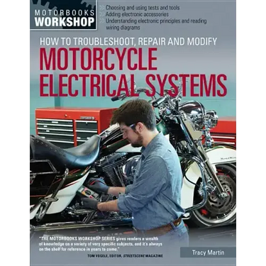 How to Troubleshoot, Repair, and Modify Motorcycle Electrical Systems