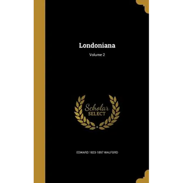 Londoniana; Volume 2