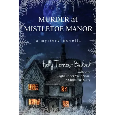 Murder at Mistletoe Manor: A Mystery Novella