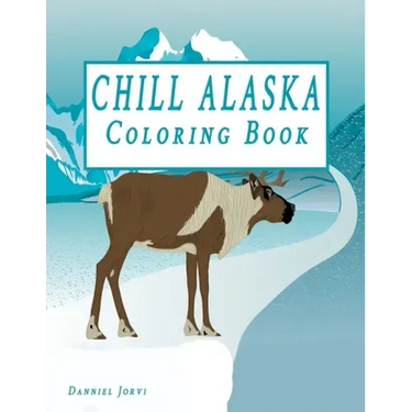 Chill Alaska Coloring Book: Cute Coloring Book USA & Alaska