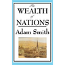 The Wealth of Nations: Adam Smith's Landmark Treatise on Markets and Trade