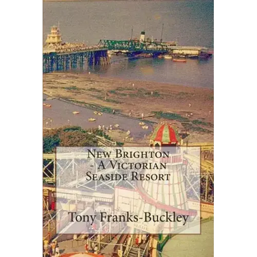 New Brighton - A Victorian Seaside Resort