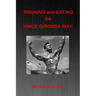 Training and Eating the Vince Gironda Way
