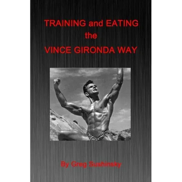 Training and Eating the Vince Gironda Way