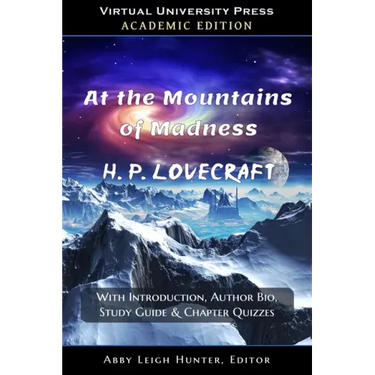 At the Mountains of Madness (Academic Edition): With Introduction, Author Bio, Study Guide & Chapter Quizzes