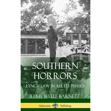 Southern Horrors: Lynch Law in All Its Phases (Hardcover)