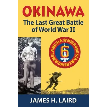 Okinawa: The Last Great Battle of World War II