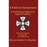 A Faith for Generations: A Family Prayer Guide in the Anglican Tradition