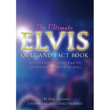 The Ultimate Elvis Quiz and Fact Book